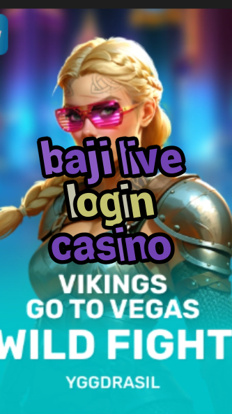 baji live login casino-blackbearcasinoopen.fqqjrm9vrme7zzjgfjql.com
